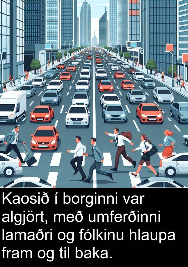baka: Kaosið í borginni var algjört, með umferðinni lamaðri og fólkinu hlaupa fram og til baka.