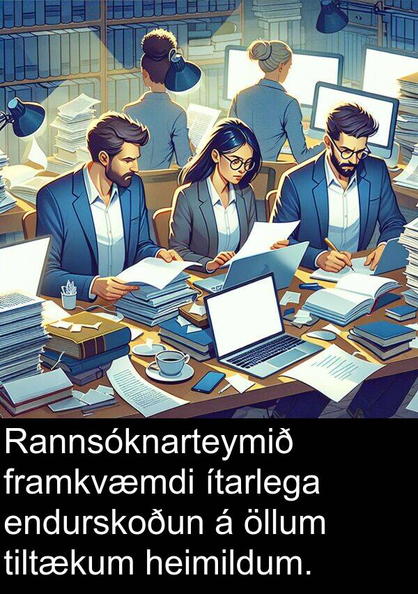 öllum: Rannsóknarteymið framkvæmdi ítarlega endurskoðun á öllum tiltækum heimildum.