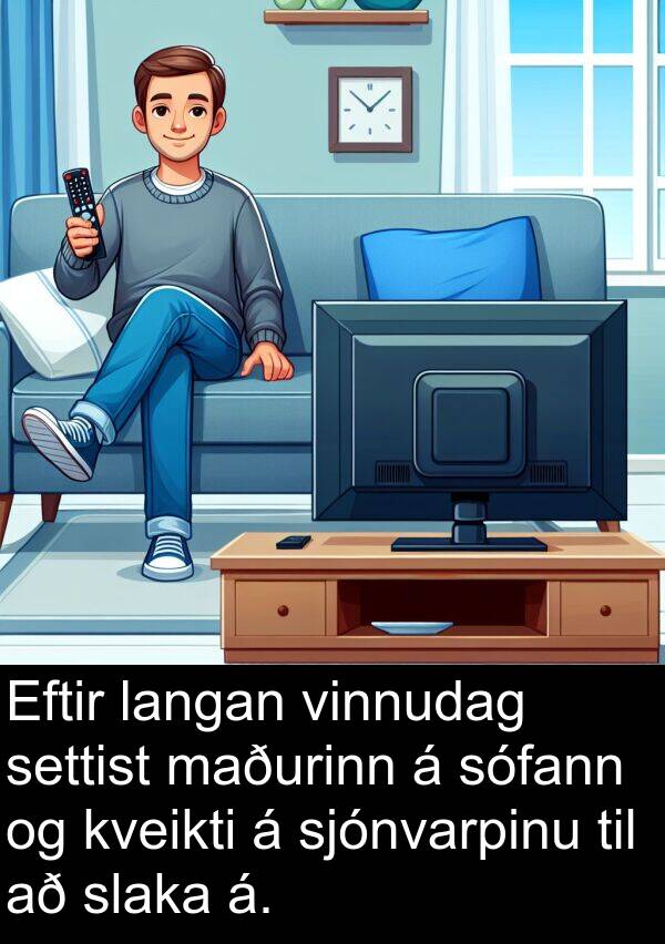maðurinn: Eftir langan vinnudag settist maðurinn á sófann og kveikti á sjónvarpinu til að slaka á.