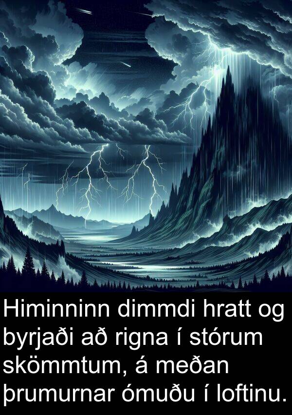 þrumurnar: Himinninn dimmdi hratt og byrjaði að rigna í stórum skömmtum, á meðan þrumurnar ómuðu í loftinu.