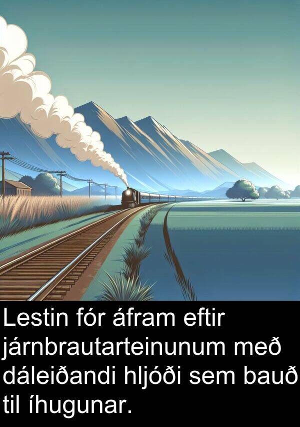 bauð: Lestin fór áfram eftir járnbrautarteinunum með dáleiðandi hljóði sem bauð til íhugunar.
