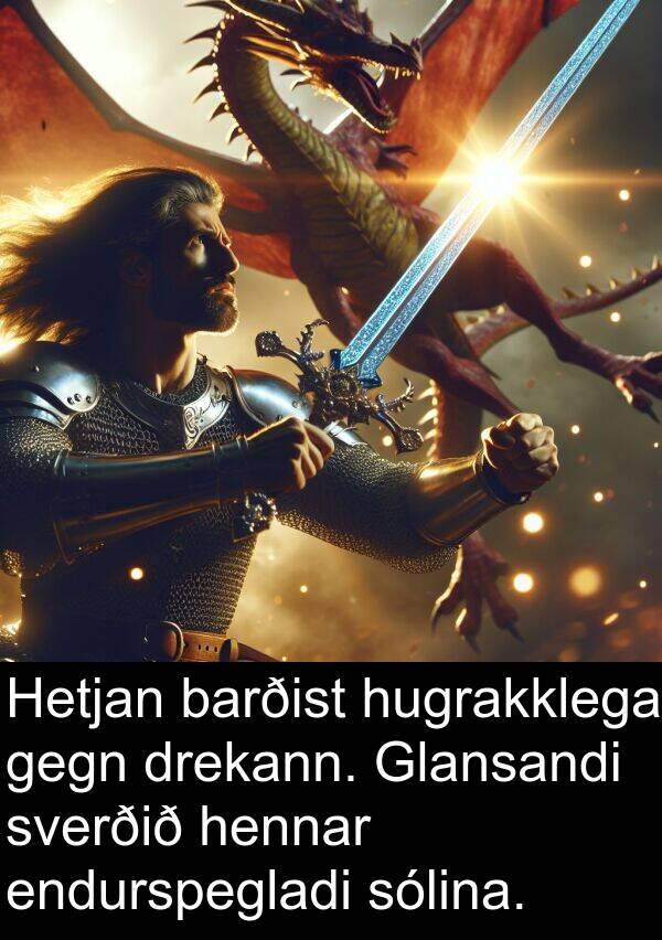 endurspegladi: Hetjan barðist hugrakklega gegn drekann. Glansandi sverðið hennar endurspegladi sólina.
