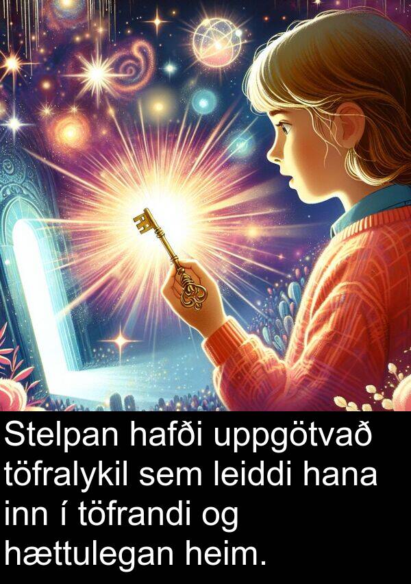 inn: Stelpan hafði uppgötvað töfralykil sem leiddi hana inn í töfrandi og hættulegan heim.