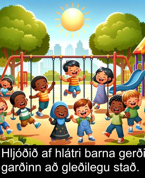 barna: Hljóðið af hlátri barna gerði garðinn að gleðilegu stað.