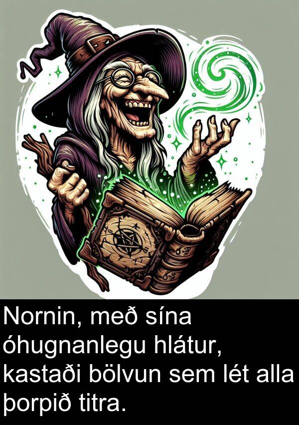 þorpið: Nornin, með sína óhugnanlegu hlátur, kastaði bölvun sem lét alla þorpið titra.