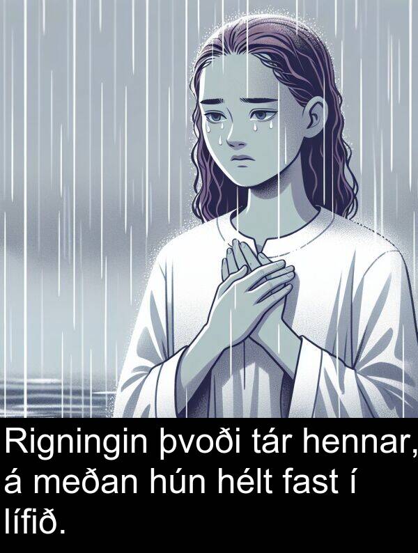 þvoði: Rigningin þvoði tár hennar, á meðan hún hélt fast í lífið.