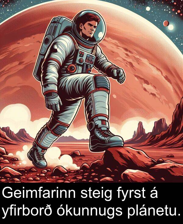 yfirborð: Geimfarinn steig fyrst á yfirborð ókunnugs plánetu.