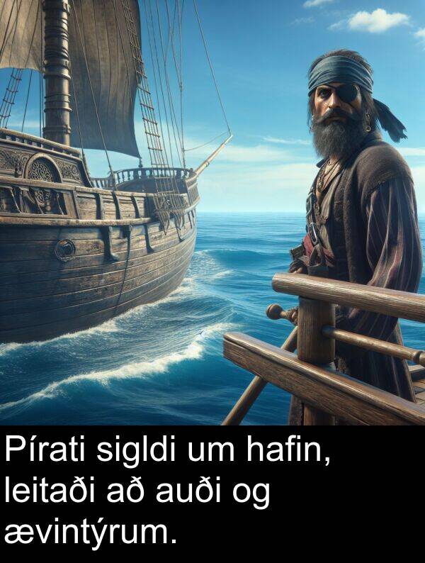 ævintýrum: Pírati sigldi um hafin, leitaði að auði og ævintýrum.