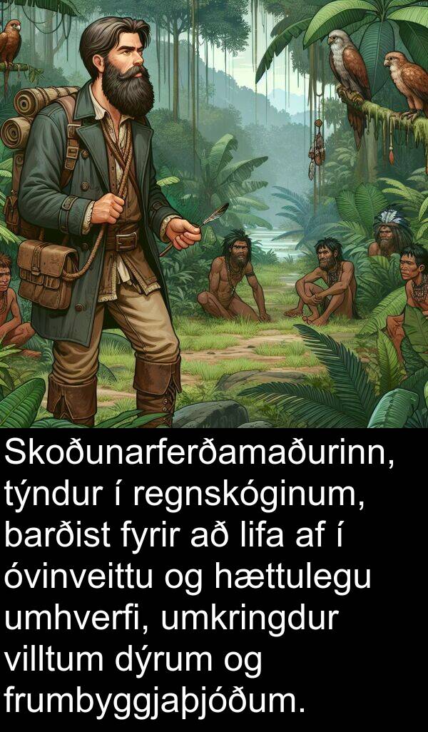 lifa: Skoðunarferðamaðurinn, týndur í regnskóginum, barðist fyrir að lifa af í óvinveittu og hættulegu umhverfi, umkringdur villtum dýrum og frumbyggjaþjóðum.
