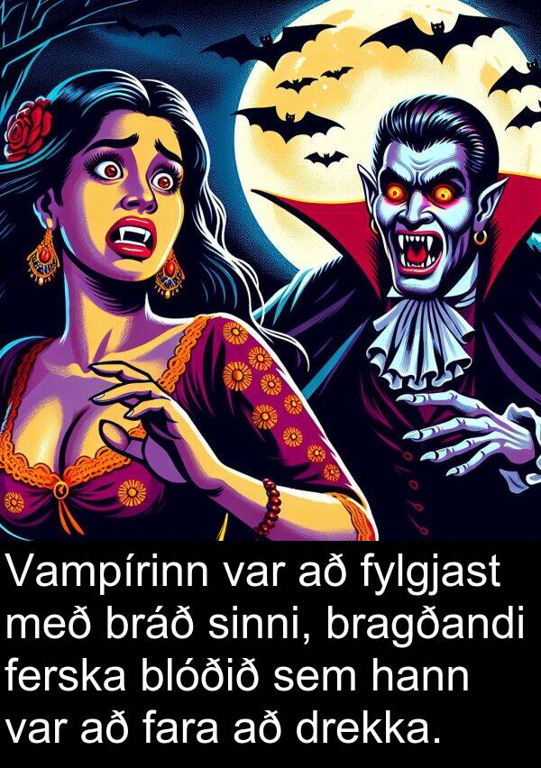 ferska: Vampírinn var að fylgjast með bráð sinni, bragðandi ferska blóðið sem hann var að fara að drekka.