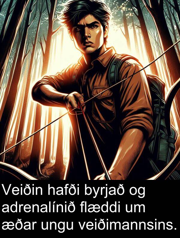 adrenalínið: Veiðin hafði byrjað og adrenalínið flæddi um æðar ungu veiðimannsins.