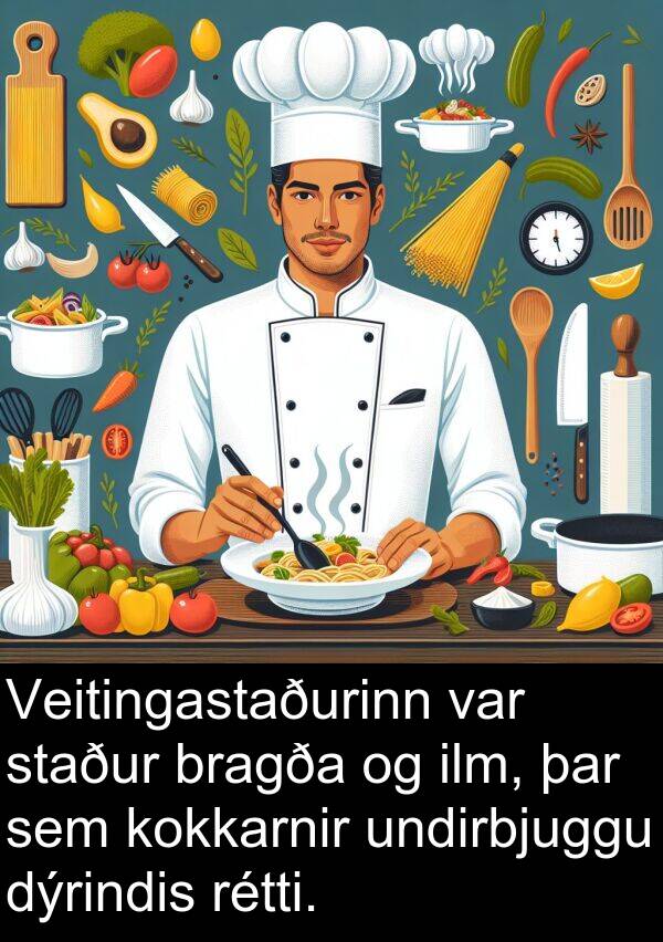 ilm: Veitingastaðurinn var staður bragða og ilm, þar sem kokkarnir undirbjuggu dýrindis rétti.