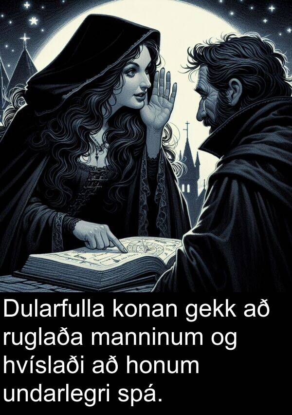 gekk: Dularfulla konan gekk að ruglaða manninum og hvíslaði að honum undarlegri spá.