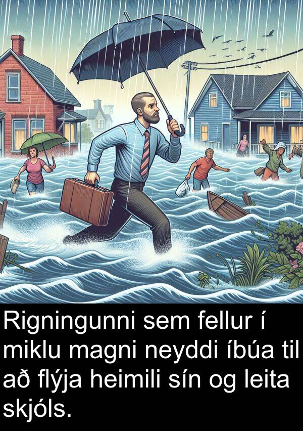fellur: Rigningunni sem fellur í miklu magni neyddi íbúa til að flýja heimili sín og leita skjóls.