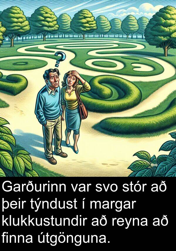 þeir: Garðurinn var svo stór að þeir týndust í margar klukkustundir að reyna að finna útgönguna.