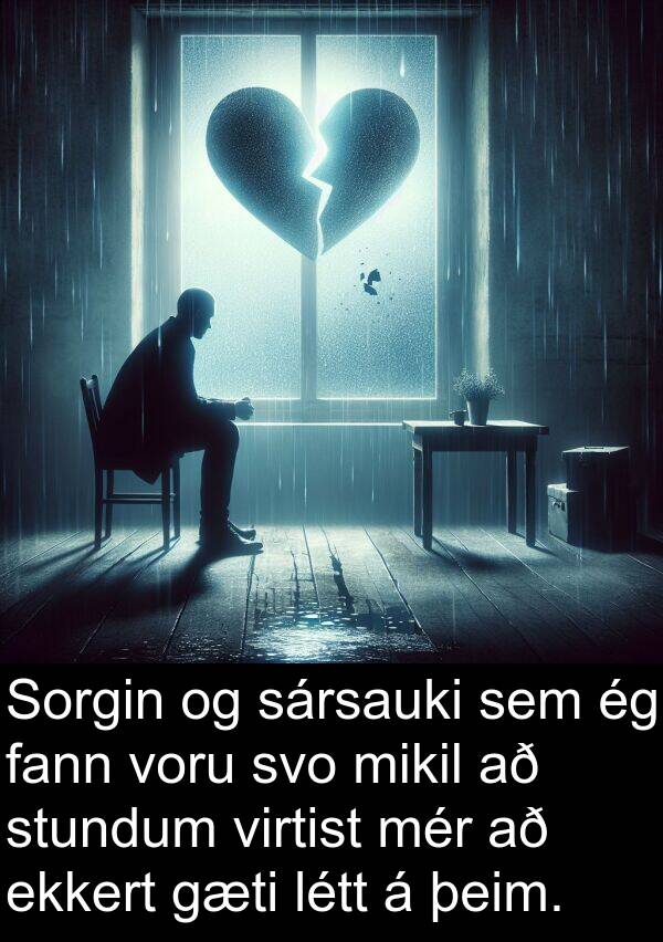 þeim: Sorgin og sársauki sem ég fann voru svo mikil að stundum virtist mér að ekkert gæti létt á þeim.