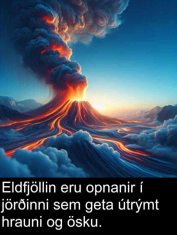 ösku: Eldfjöllin eru opnanir í jörðinni sem geta útrýmt hrauni og ösku.