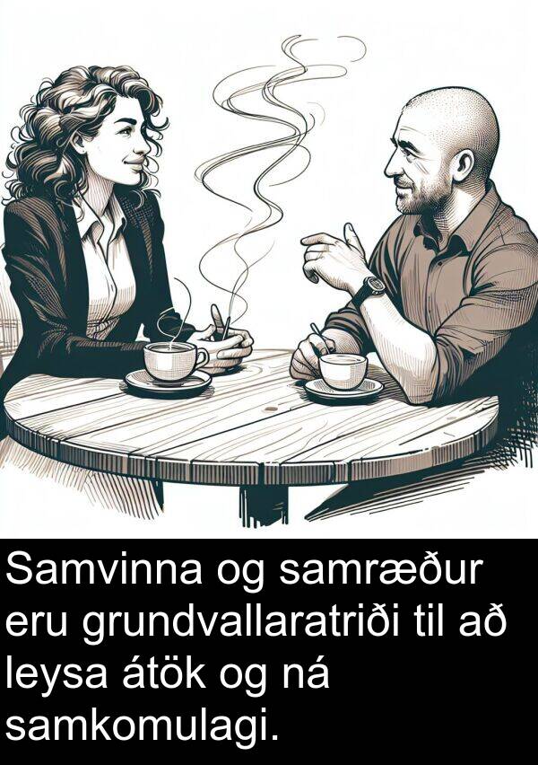 leysa: Samvinna og samræður eru grundvallaratriði til að leysa átök og ná samkomulagi.
