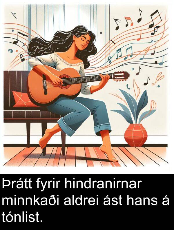 aldrei: Þrátt fyrir hindranirnar minnkaði aldrei ást hans á tónlist.
