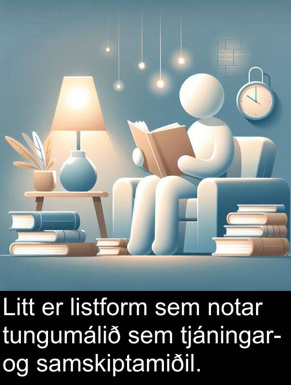 tjáningar: Litt er listform sem notar tungumálið sem tjáningar- og samskiptamiðil.