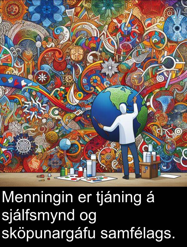 samfélags: Menningin er tjáning á sjálfsmynd og sköpunargáfu samfélags.