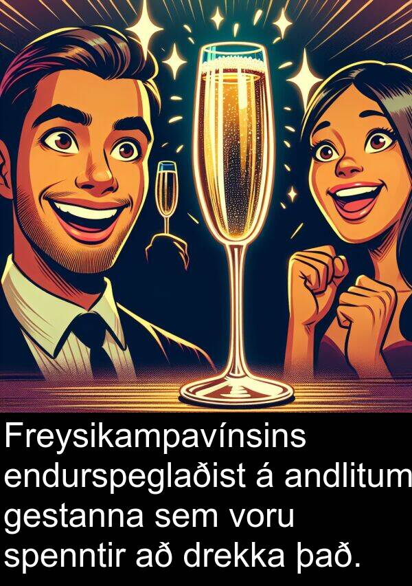 gestanna: Freysikampavínsins endurspeglaðist á andlitum gestanna sem voru spenntir að drekka það.
