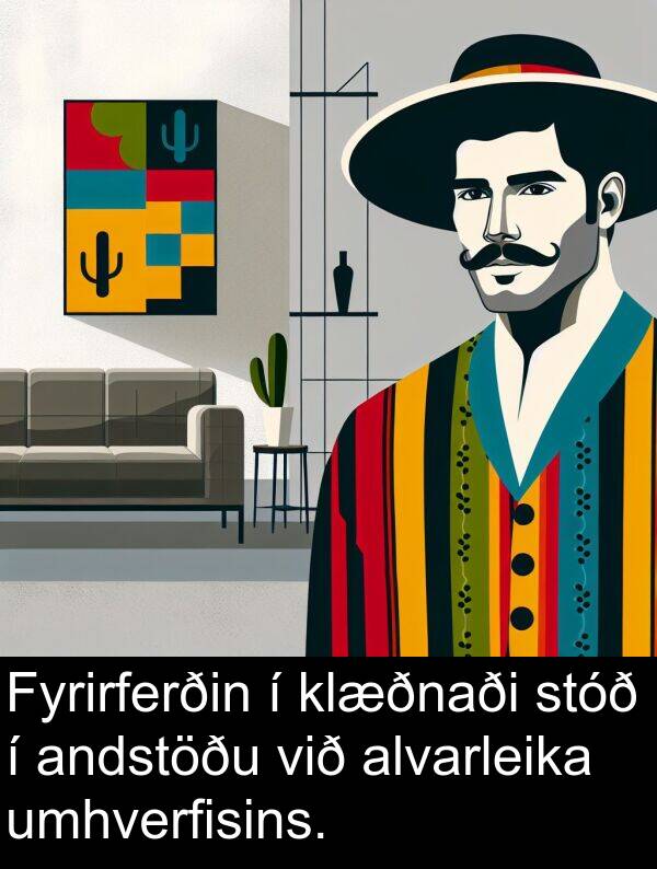 alvarleika: Fyrirferðin í klæðnaði stóð í andstöðu við alvarleika umhverfisins.