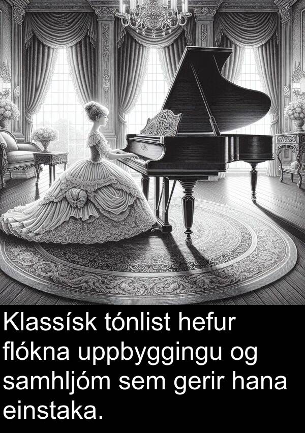 gerir: Klassísk tónlist hefur flókna uppbyggingu og samhljóm sem gerir hana einstaka.