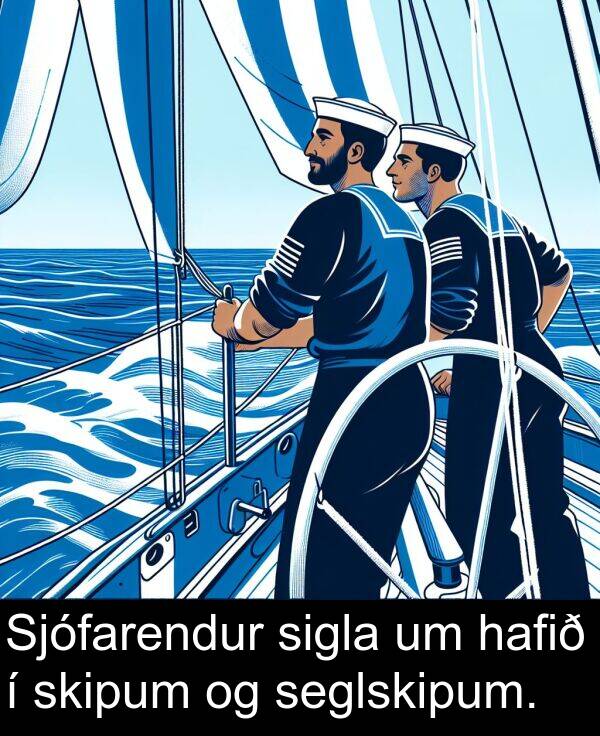 hafið: Sjófarendur sigla um hafið í skipum og seglskipum.