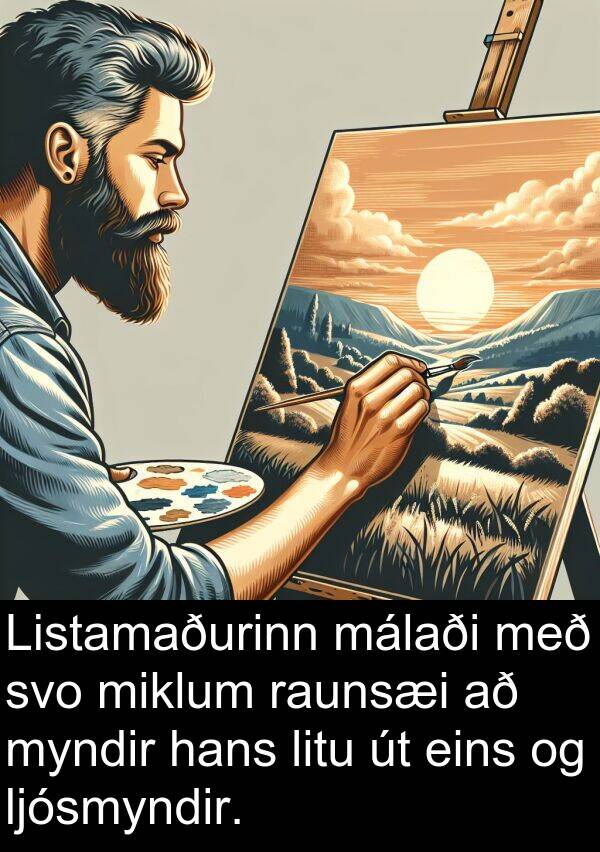 raunsæi: Listamaðurinn málaði með svo miklum raunsæi að myndir hans litu út eins og ljósmyndir.