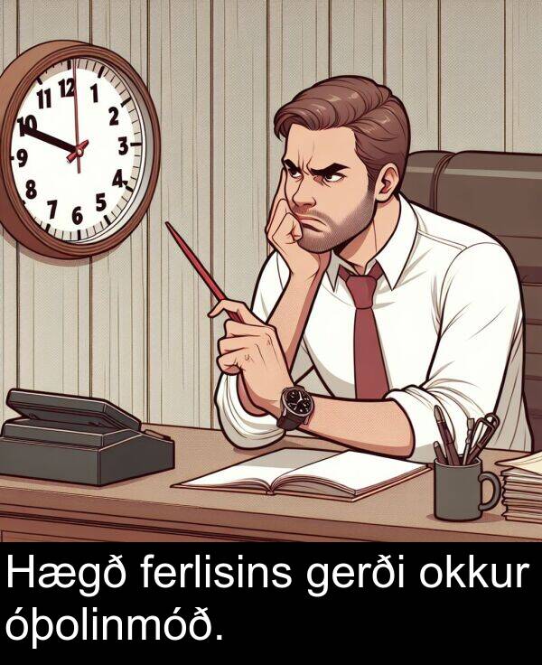 gerði: Hægð ferlisins gerði okkur óþolinmóð.