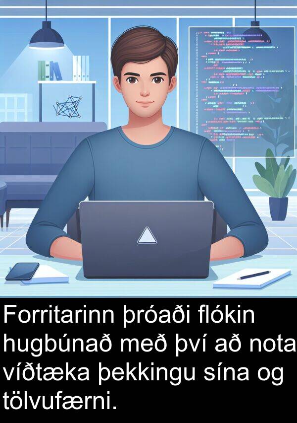 þróaði: Forritarinn þróaði flókin hugbúnað með því að nota víðtæka þekkingu sína og tölvufærni.