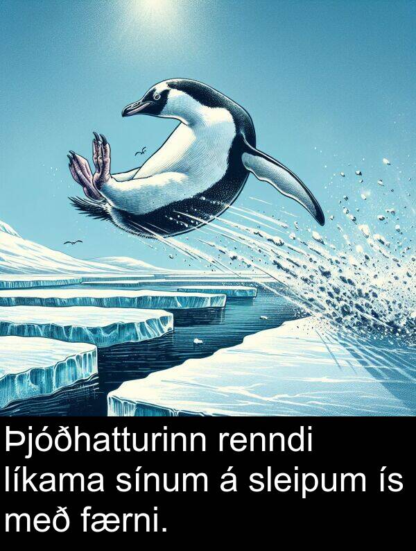 renndi: Þjóðhatturinn renndi líkama sínum á sleipum ís með færni.