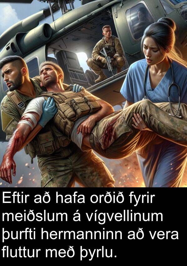 þurfti: Eftir að hafa orðið fyrir meiðslum á vígvellinum þurfti hermanninn að vera fluttur með þyrlu.