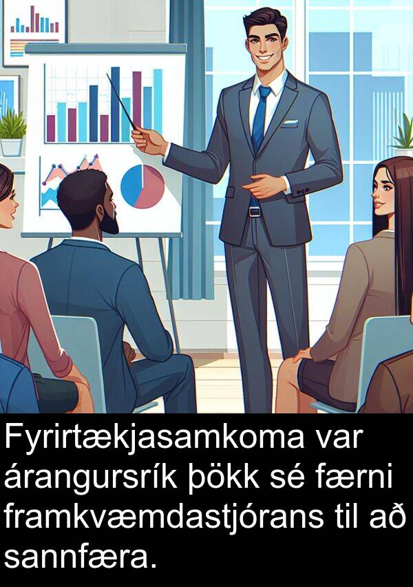 þökk: Fyrirtækjasamkoma var árangursrík þökk sé færni framkvæmdastjórans til að sannfæra.