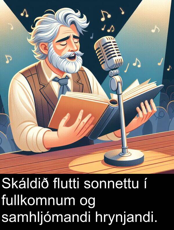 samhljómandi: Skáldið flutti sonnettu í fullkomnum og samhljómandi hrynjandi.
