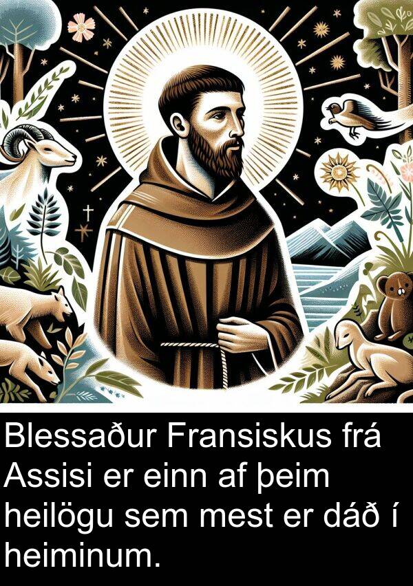 þeim: Blessaður Fransiskus frá Assisi er einn af þeim heilögu sem mest er dáð í heiminum.