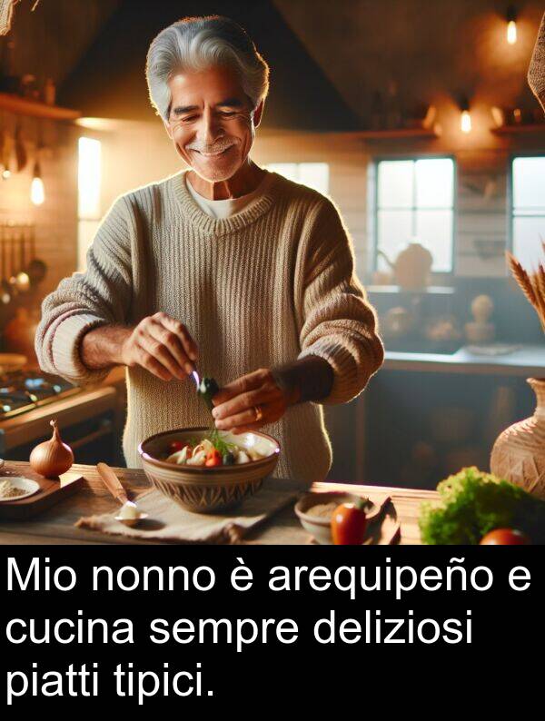 cucina: Mio nonno è arequipeño e cucina sempre deliziosi piatti tipici.