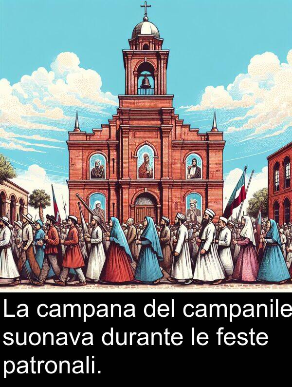 feste: La campana del campanile suonava durante le feste patronali.
