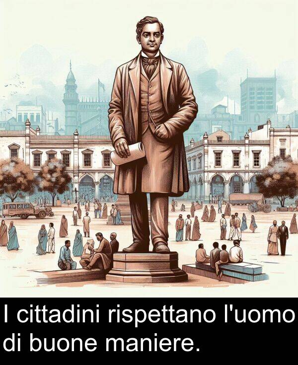 buone: I cittadini rispettano l'uomo di buone maniere.