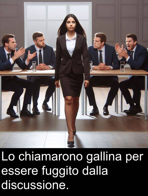 dalla: Lo chiamarono gallina per essere fuggito dalla discussione.