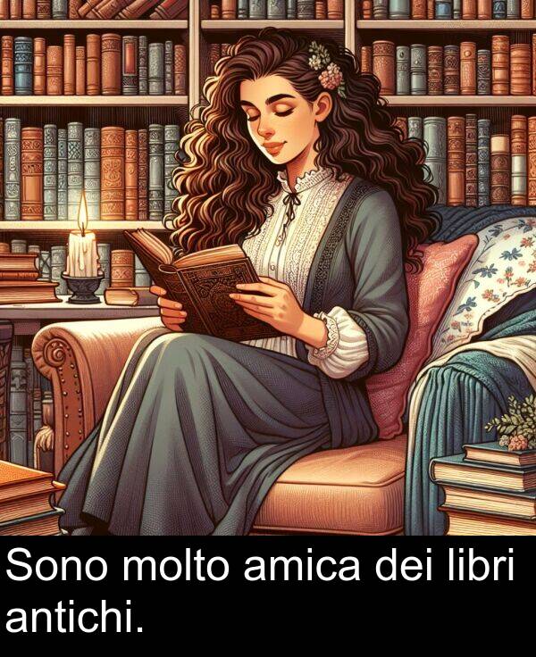 dei: Sono molto amica dei libri antichi.