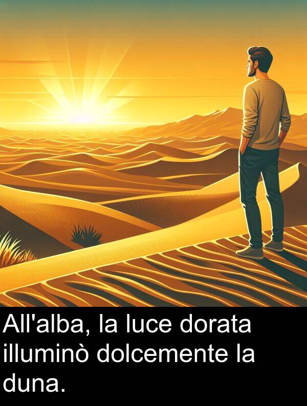 dolcemente: All'alba, la luce dorata illuminò dolcemente la duna.