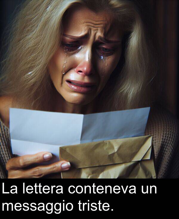 conteneva: La lettera conteneva un messaggio triste.