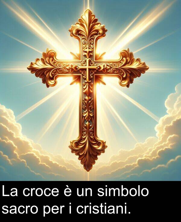 per: La croce è un simbolo sacro per i cristiani.