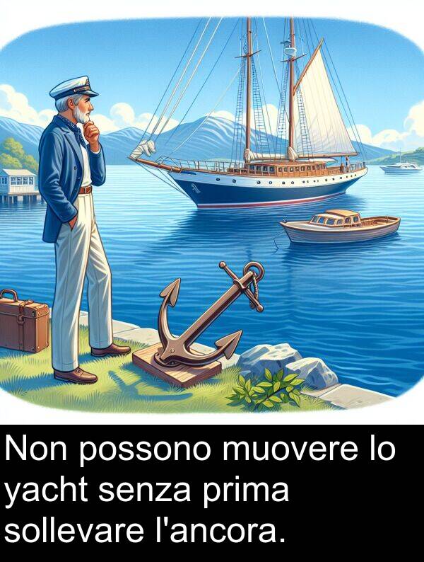 yacht: Non possono muovere lo yacht senza prima sollevare l'ancora.