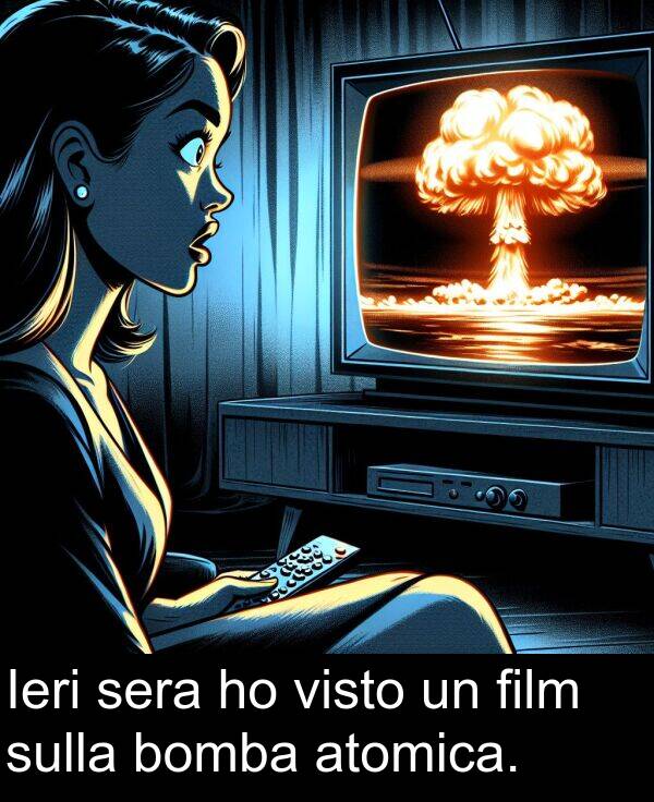 sulla: Ieri sera ho visto un film sulla bomba atomica.
