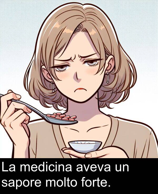 medicina: La medicina aveva un sapore molto forte.