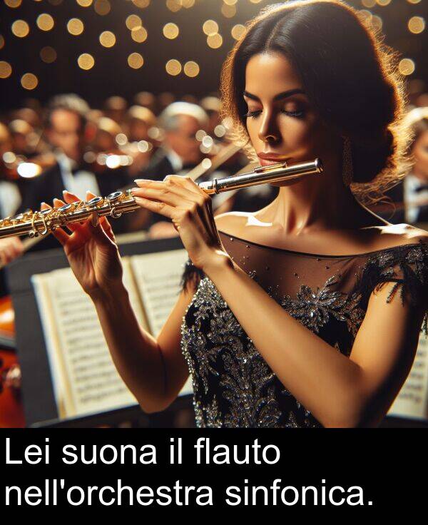 suona: Lei suona il flauto nell'orchestra sinfonica.