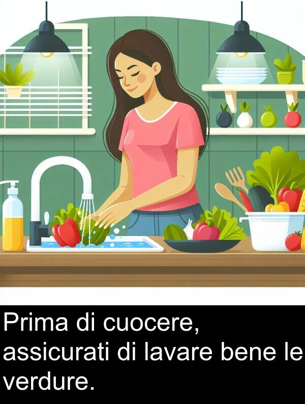 cuocere: Prima di cuocere, assicurati di lavare bene le verdure.